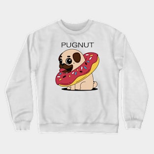 PUGNUT Pug Nut Pug Lover Crewneck Sweatshirt